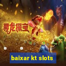 baixar kt slots